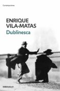 dublinesca-enrique vila-matas-9788499088884 dublinesca-enrique vila-matas-9788499088884