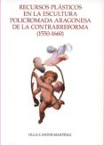 recursos plasticos en la escultura policromada aragonesa de la co ntrarreforma (1550-1660)-9788499112084 recursos plasticos en la escultura policromada aragonesa de la co ntrarreforma (1550-1660)-9788499112084