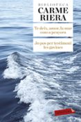te deix, amor, la mar com a penyora. jo pos per testimoni les gav ines-carme riera-9788499308784 te deix, amor, la mar com a penyora. jo pos per testimoni les gav ines-carme riera-9788499308784
