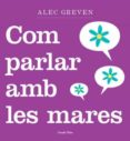 com parlar amb les mares-alec greven-9788499320984 com parlar amb les mares-alec greven-9788499320984
