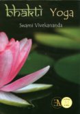 bhakti yoga-swami vivekananda-9788499501284 bhakti yoga-swami vivekananda-9788499501284