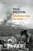 idealistas bajo las balas (ebook)-paul preston-9788499891484 idealistas bajo las balas (ebook)-paul preston-9788499891484