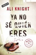 ya no sé quién eres (ebook)-ali knight-9788499894584 ya no sé quién eres (ebook)-ali knight-9788499894584