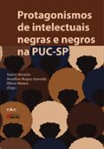 Libros para descargar gratis en formato pdf. PROTAGONISMOS DE INTELECTUAIS NEGRAS E NEGROS NA PUC-SP  (edición en portugués) de 