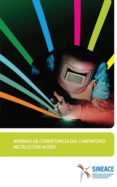 normas de competencia del carpintero metálico en acero (ebook)-acreditación y certificación de la calidad educativa sistema nacional de evaluación-9788793412484 normas de competencia del carpintero metálico en acero (ebook)-acreditación y certificación de la calidad educativa sistema nacional de evaluación-9788793412484
