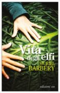 vita degli elfi-muriel barbery-9788866326984 vita degli elfi-muriel barbery-9788866326984