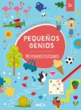 pequeños genios - mis primeros pasatiempos +3-9789403206684 pequeños genios - mis primeros pasatiempos +3-9789403206684