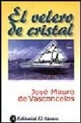 el velero de cristal-jose mauro de vasconcelos-9789500285384 el velero de cristal-jose mauro de vasconcelos-9789500285384