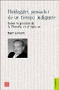 heidegger, pensador de un tiempo indigente-karl lowith-9789505576784 heidegger, pensador de un tiempo indigente-karl lowith-9789505576784