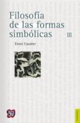 filosofia de las formas simbolicas (t.iii) (2ª ed.)-ernst cassirer-9789681655884 filosofia de las formas simbolicas (t.iii) (2ª ed.)-ernst cassirer-9789681655884