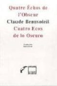 cuatro ecos de lo oscuro/ quatre echos de l obscur (edicion bilin gue frances-español)-claude beausoleil-9789686756784 cuatro ecos de lo oscuro/ quatre echos de l obscur (edicion bilin gue frances-español)-claude beausoleil-9789686756784