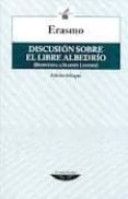 discusion sobre el libre albedrio (bilingüe): respuesta a martin lutero-erasmo de rotterdam-9789871772384 discusion sobre el libre albedrio (bilingüe): respuesta a martin lutero-erasmo de rotterdam-9789871772384