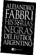 historias negras del futbol argentino-alejandro fabbri-9789876140584 historias negras del futbol argentino-alejandro fabbri-9789876140584