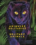 Ebook descargar foro epub SOLITARY ANIMALS: INTROVERTS OF THE WILD/ANIMALES SOLITARIOS: LOS INTROVERTIDOS DE LA NATURALEZA(BILINGUAL ENGLISH-SPANISH EDITION)