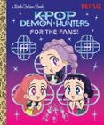 Descargar gratis libros en español pdf FOR THE FANS! (KPOP DEMON HUNTERS) de PDF