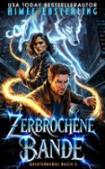 ZERBROCHENE BANDE