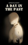 A DAY IN THE PAST