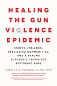 HEALING THE GUN VIOLENCE EPIDEMIC