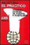 el practico: resumen mundial de cocina y pasteleria: 6500 recetas (6ª ed.)-ramon rabaso-fernando aneiros-2910006934194 el practico: resumen mundial de cocina y pasteleria: 6500 recetas (6ª ed.)-ramon rabaso-fernando aneiros-2910006934194