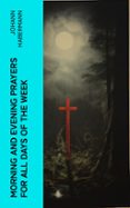 Ebook para descargar gratis ooad MORNING AND EVENING PRAYERS FOR ALL DAYS OF THE WEEK  (edición en inglés) in Spanish iBook PDF 4066339553194