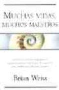 muchas vidas, muchos maestros-brian weiss-9788466618694 muchas vidas, muchos maestros-brian weiss-9788466618694