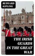 Descargar ebook gratis gratis THE IRISH GUARDS IN THE GREAT WAR de KIPLING RUDYARD 8596547007494 iBook