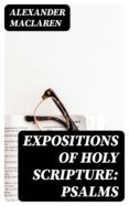 Descarga gratuita de libros epub para móvil EXPOSITIONS OF HOLY SCRIPTURE: PSALMS  (Spanish Edition)