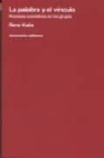 la palabra y el vinculo: procesos asociativos en los grupos-rene kaës-9789505181094 la palabra y el vinculo: procesos asociativos en los grupos-rene kaës-9789505181094