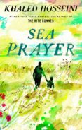 sea prayer-khaled hosseini-9780525539094 sea prayer-khaled hosseini-9780525539094