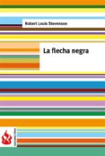 la flecha negra (low cost). edición limitada (ebook)-robert louis stevenson-robert louis stevenson-9781516823994 la flecha negra (low cost). edición limitada (ebook)-robert louis stevenson-robert louis stevenson-9781516823994