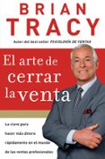 el arte de cerrar la venta: la clave para hacer mas dinero mas rapidamente en el mundo de las ventas profesionales-brian tracy-9781602550094 el arte de cerrar la venta: la clave para hacer mas dinero mas rapidamente en el mundo de las ventas profesionales-brian tracy-9781602550094