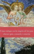 conversaciones con los angeles: como trabajar con los angeles de luz para obtener guia, consuelo y curacion-elizabeth clare prophet-9781609882594 conversaciones con los angeles: como trabajar con los angeles de luz para obtener guia, consuelo y curacion-elizabeth clare prophet-9781609882594
