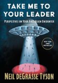 TAKE ME TO YOUR LEADER