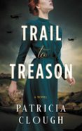 TRAIL TO TREASON  (edición en inglés)