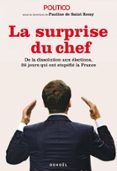 Descargar audiolibros en francés gratis LA SURPRISE DU CHEF. DE LA DISSOLUTION AUX ÉLECTIONS, 28 JOURS QUI ONT STUPÉFIÉ LA FRANCE  (edición en francés) 9782207183694 en español DJVU de COLLECTIFS