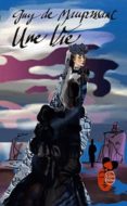 une vie: l humble verite (collection christian lacroix)-guy de maupassant-9782253089094 une vie: l humble verite (collection christian lacroix)-guy de maupassant-9782253089094