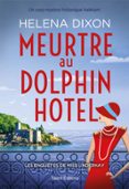 MEURTRE AU DOLPHIN HOTEL - LES ENQUÊTES DE MISS UNDERHAY TOME 1 - COZY MYSTERY