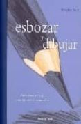 esbozar y dibujar: guia para artistas principiantes y avanzados-marylin scott-9783822845394 esbozar y dibujar: guia para artistas principiantes y avanzados-marylin scott-9783822845394