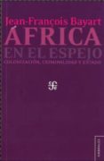 africa en el espejo-jean-francois bayart-9786071607294 africa en el espejo-jean-francois bayart-9786071607294
