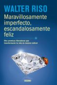 maravillosamente imperfecto, escandalosamente feliz (ebook)-walter riso-9786077357094 maravillosamente imperfecto, escandalosamente feliz (ebook)-walter riso-9786077357094