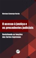 Descargas gratuitas de audiolibros en línea. O ACESSO À JUSTIÇA E OS PRECEDENTES JUDICIAIS  (edición en portugués) 9786525146294 de MARIANA CAMARGO ROCHA en español