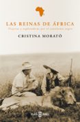 las reinas de africa: viajeras y exploradoras por el continente n egro-cristina morato-9788401378294 las reinas de africa: viajeras y exploradoras por el continente n egro-cristina morato-9788401378294