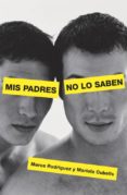 mis padres no lo saben-mariola cubells-marce rodriguez-9788401379994 mis padres no lo saben-mariola cubells-marce rodriguez-9788401379994