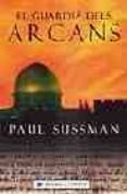 el guardia dels arcans-paul sussman-9788401386794 el guardia dels arcans-paul sussman-9788401386794