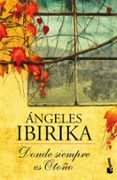 donde siempre es otoño-angeles ibirika-9788408005094 donde siempre es otoño-angeles ibirika-9788408005094