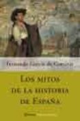 los mitos de la historia de españa-fernando garcia de cortazar-9788408050094 los mitos de la historia de españa-fernando garcia de cortazar-9788408050094