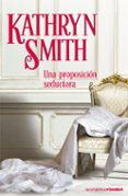 una proposicion seductora-kathryn smith-9788408071594 una proposicion seductora-kathryn smith-9788408071594