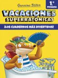vacaciones superratonicas 1: ¡los cuadernos mas divertidos! (de 1º a 2º primaria)-geronimo stilton-9788408171294 vacaciones superratonicas 1: ¡los cuadernos mas divertidos! (de 1º a 2º primaria)-geronimo stilton-9788408171294