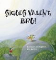 sigues valent, bru!-a. gasol-9788415206194 sigues valent, bru!-a. gasol-9788415206194