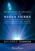 las tres oleadas de voluntarios para una nueva tierra: ¿eres uno de ellos?-dolores cannon-9788415292494 las tres oleadas de voluntarios para una nueva tierra: ¿eres uno de ellos?-dolores cannon-9788415292494